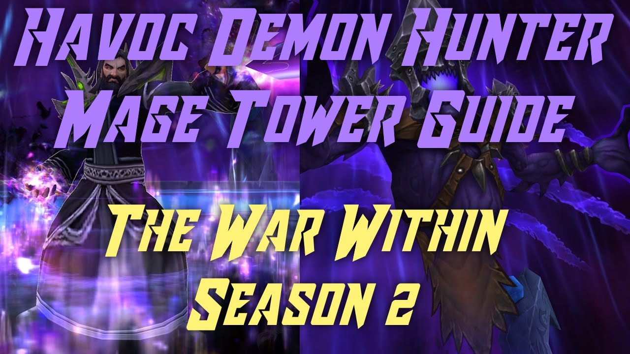 WoW Havoc DH Mage Tower Easy Guide (The War Within Season 2)