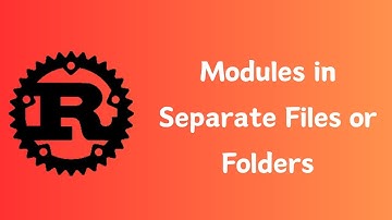 Rust | How to put Modules in separate Files or Folders | Tutorial 038