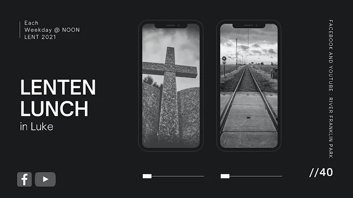 Lenten Lunch #4 (Luke 4:1-13) with Special Guest T...