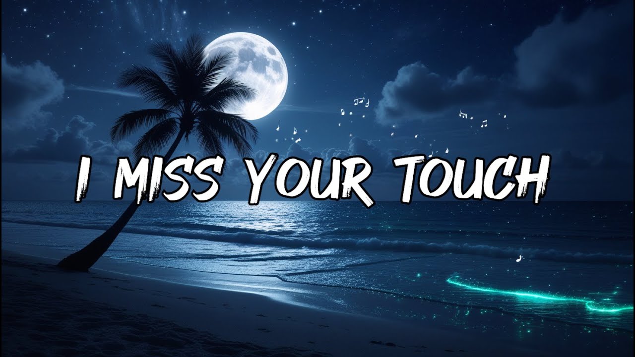 💔 I Miss Your Touch – A Heartfelt Song About Love and Longing 💖