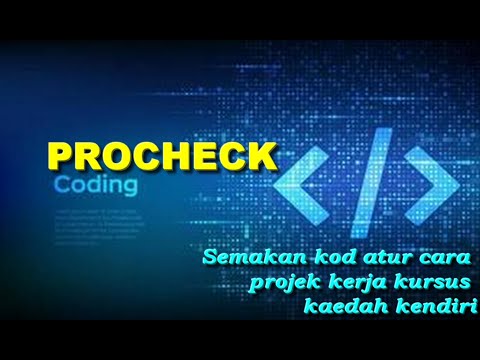 CARA GUNA APLIKASI PROCHECK - SEMAKAN KOD ATURCARA PROJEK KERJA KURSUS SAINS KOMPUTER