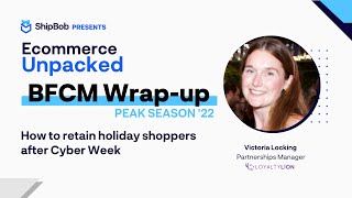 Details How To Retain Holiday Shoppers Post BFCM | LoyaltyLion | Ecommerce Unpacked - BFCM News