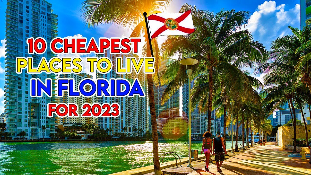 The 10 Cheapest Cities to Live in Florida for 2023 - YouTube