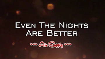 Even The Nights Are Better - Air Supply (KARAOKE VERSION)