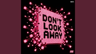 Don't Look Away - MOTi