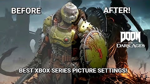 Improve Xbox Series Picture Settings! | DOOM: The Dark Ages