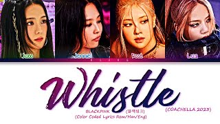 [COACHELLA 2023] BLACKPINK - '휘파람 (WHISTLE)' || Color Coded Lyrics