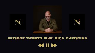 3Q Episode Twenty Five: Rich Christina