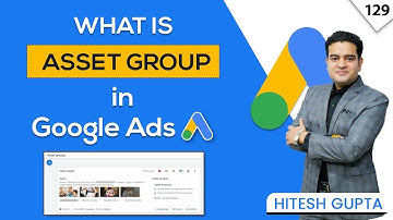 What is Asset Group in Google Ads | Performance Max Campaign Assets | Google Ads Course