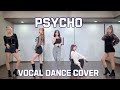 Red velvet  psycho  vocal dance cover 