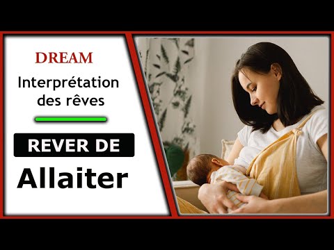 Interpretation Et Signification Du Reve Allaiter Youtube