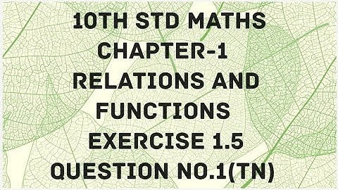 10th STD Maths Chapter-1 Relations and Functions Exercise-1.5 Question No.1..