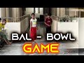 BALL AND BOWL GAME | FUN ZOOMIN LATEST 2024 | ADVAITH &amp; RUCHIR GAMES