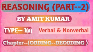 REASONING   {Chapter---CODING--DECODING}  (Part---2 ) || TYPE---1(a) || BY AMIT KUMAR, , , , , , , ,