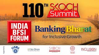 110th SKOCH Summit | Banking Bharat  For  Inclusive Growth | 26th Sep 2026 | 13:00 - 18:00