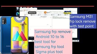 Samsung M31 frp lock with Sigma plus tool  Exynos cpu  #testpointworking method