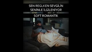 Sen Reglken Sevgilin Seninle İlgileniyor Soft Erkek Arkadaş Roleplay