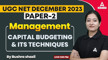 UGC NET Management Paper 2 | Capital Budgeting & its Techniques By Bushra Ma