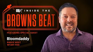 Inside the Browns Beat ft. BloomDaddy!