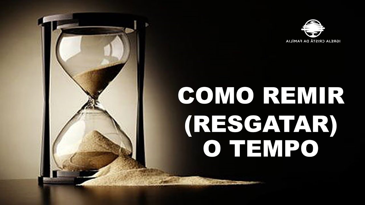 Remir O Tempo Significado Bíblico - NAZAEDU