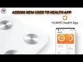 Adding Multiple user to HUAWEI Health App | Smart Scale Multi User