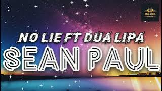 Sean Paul ft. Dua Lipa - No Lie - Lirik   Terjemahan Indonesia