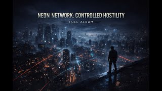 Neon Network: Controlled Hostility (Full Album) - TitanWave Sonic