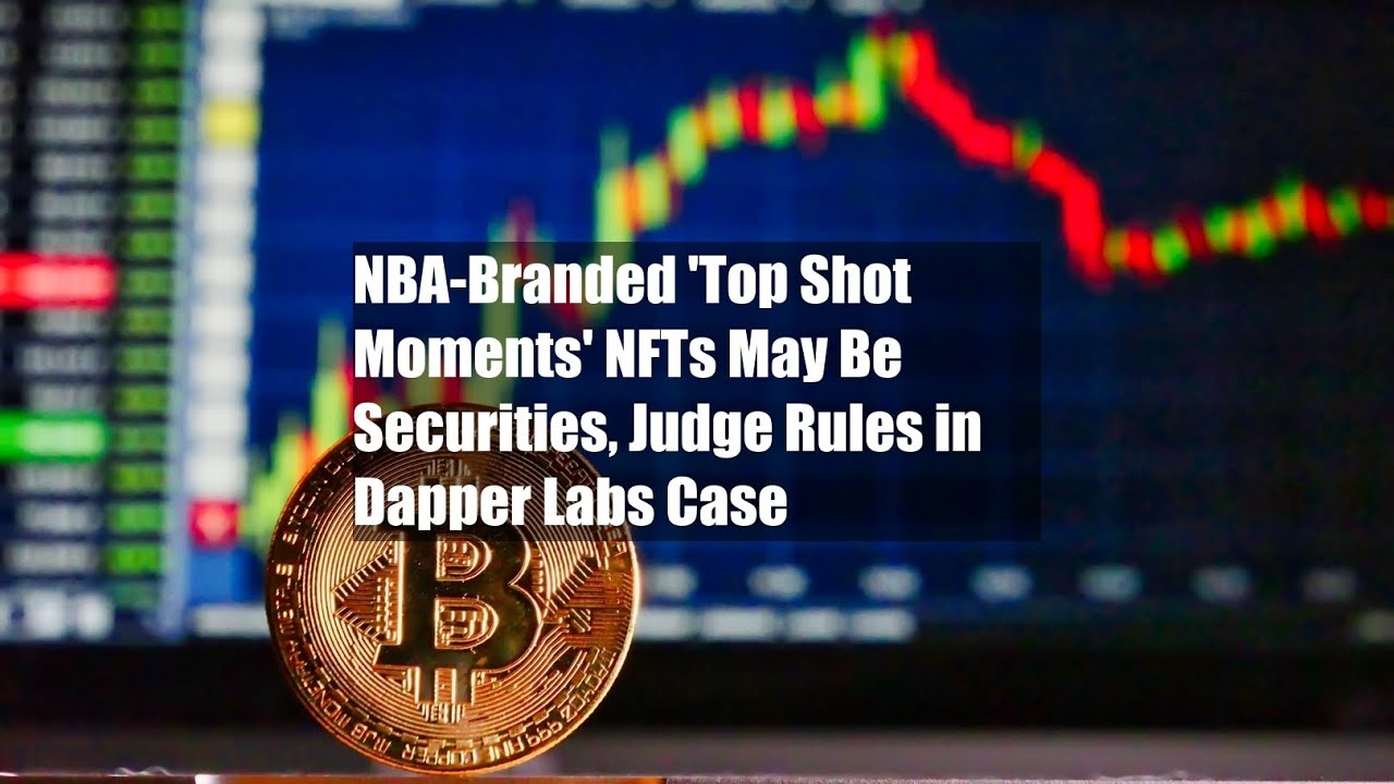 NBA-Branded 'Top Shot Moments' NFTs May Be Securities, Judge Rules in Dapper Labs Case