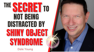 The secret to not being distracted by "Shiny Object Syndrome" with Dale Young