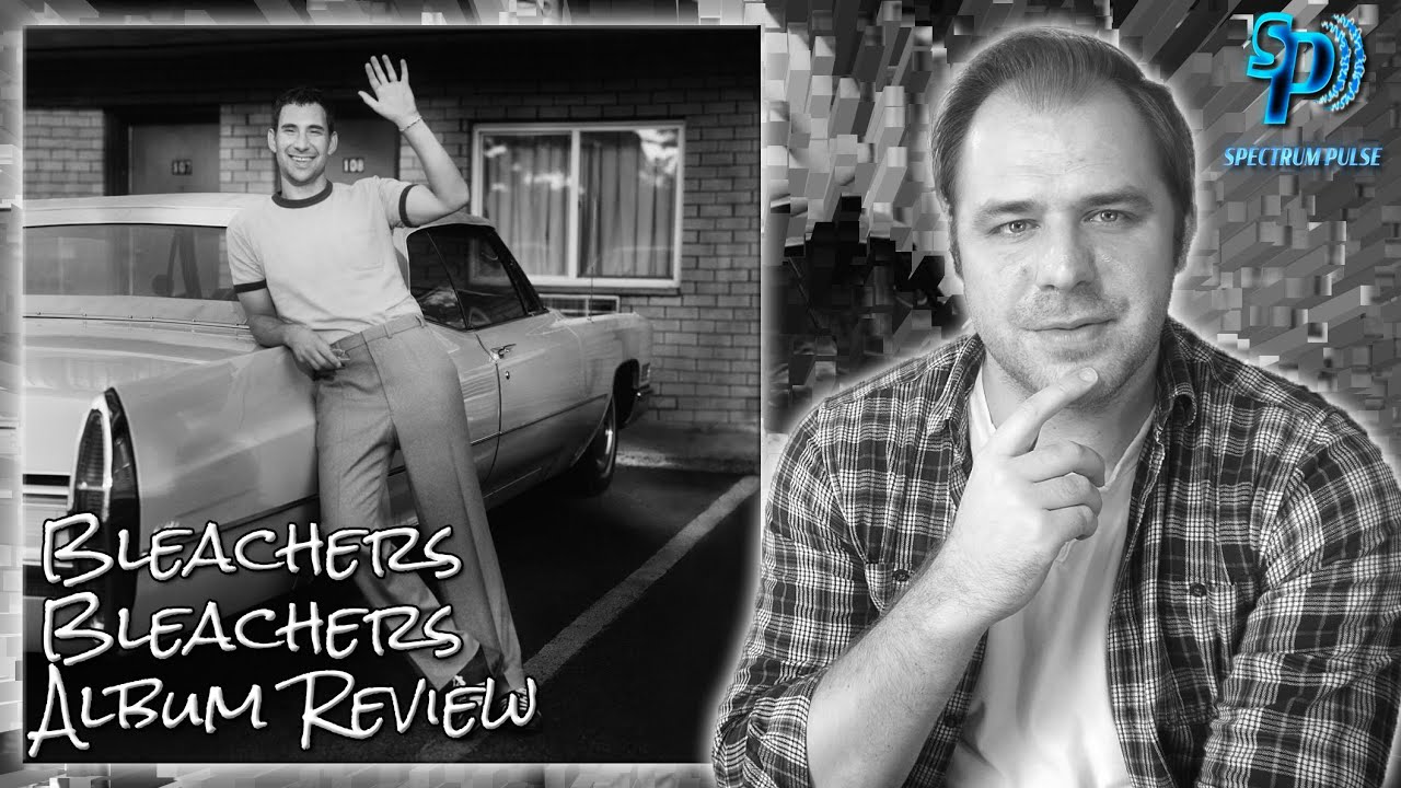 Bleachers Bleachers Album Review YouTube