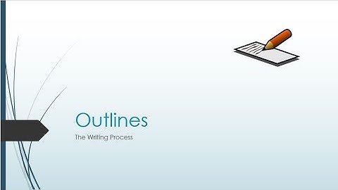 The Writing Process 4: Outlines