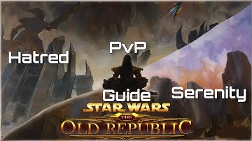 Hatred & Serenity Guide | Meta Quick Guide - SWTOR PvP 7.7