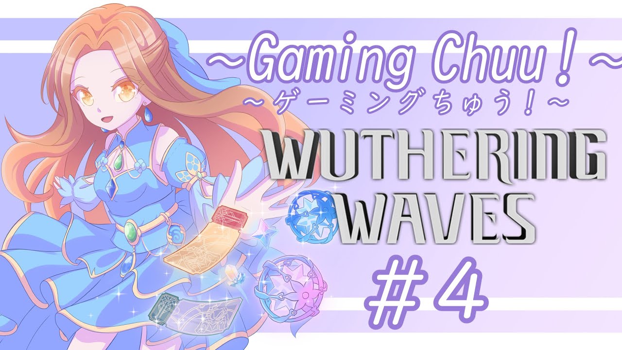【Livestream】Gaming Chuu～！ #4: Wuthering Waves【如月Marina - Stellar✵Drops】