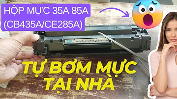 Tự bơm mực tại nhà Hộp mực 35A 85A (CB435A/CE285A). Cho Canon 6030 Canon 6000 Canon 6030w Hp 1102