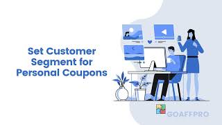 Set Customer Segment for Personal Coupons | How-to | GoAffPro