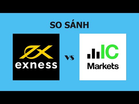 Forex | So sánh sàn Exness và ICMarkets – Sàn Forex nào tốt nhất?