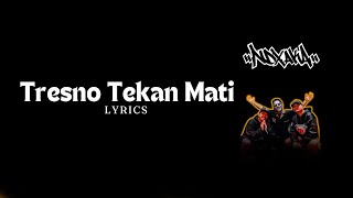 Download Lagu NDX AKA | Tresno Tekan Mati (Lyrics) MP3