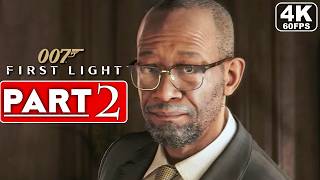 007 FIRST LIGHT Gameplay Walkthrough Part 2 [4K 60FPS PC ULTRA] - No Commentary (FULL GAME)