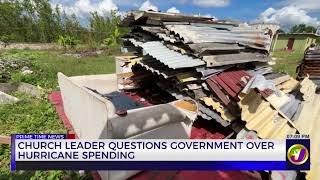 Church Leader Questions Government Over Hurricane Spending | TVJ News