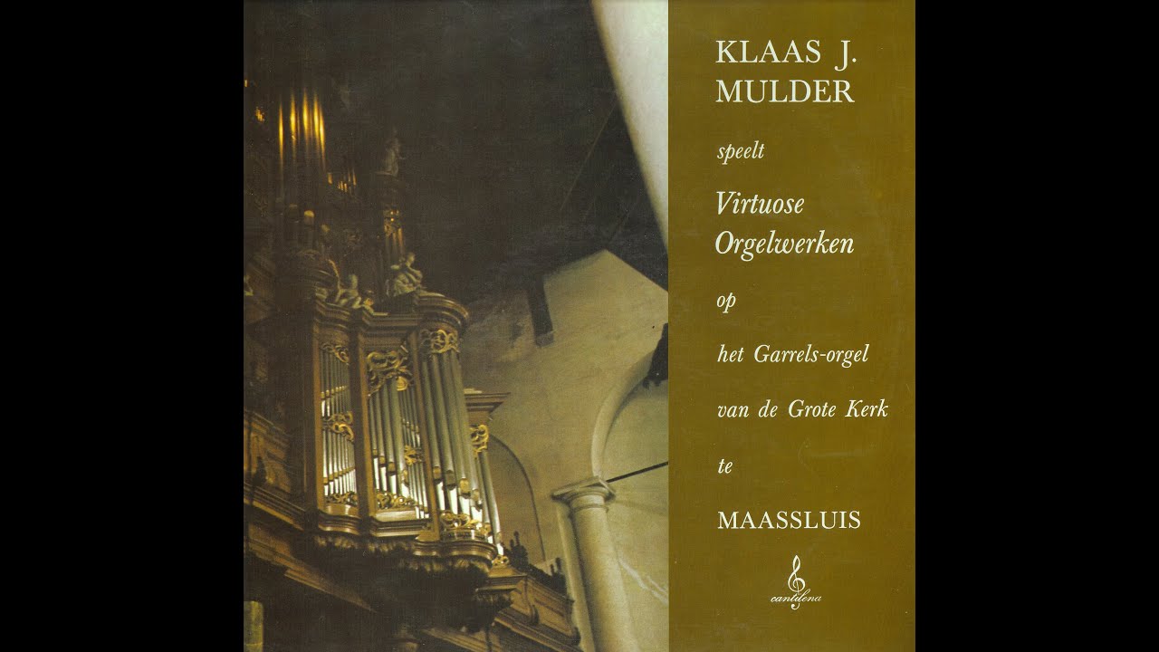 Klaas Jan Mulder bespeelt het Garrels-orgel van de Grote Kerk te Maassluis (LP jaren ‘70)
