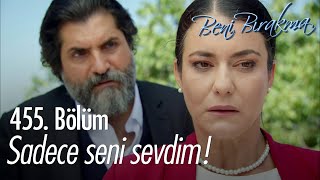 Geçmiş Arzunun Peşini Bırakmıyor - Beni Bırakma