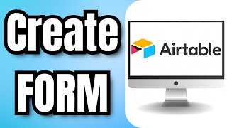 How To Create A FORM In AIRTABLE