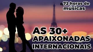 [TOP 30 MAIS APAIXONADAS INTERNACIONAIS] ROMÂNTICAS INTERNACIONAIS - Love Songs Hits - Flash Back