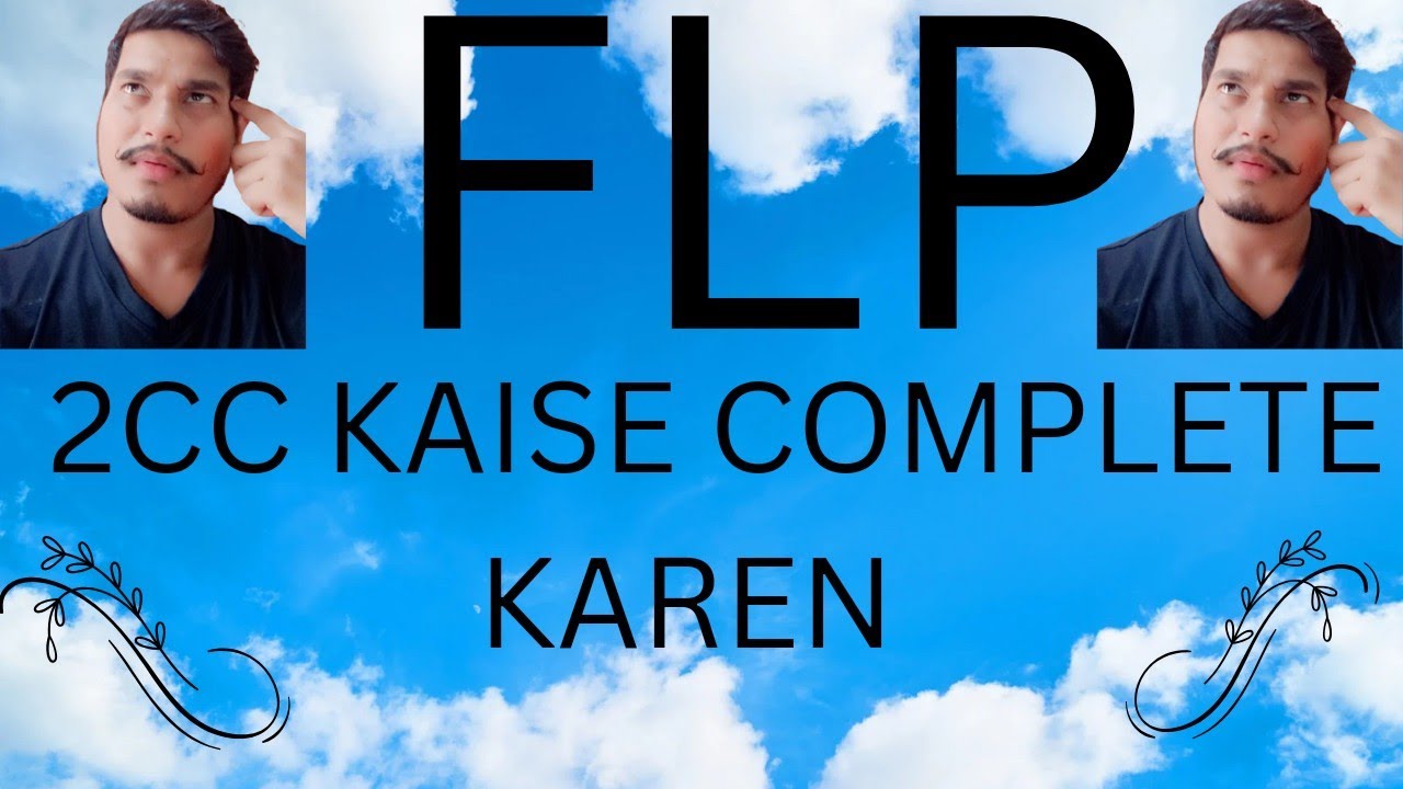 2CC KAISE COMPLETE KAREN | FLP MEIN 2 CC KAISE COMPLETE KAREN | 2 CC ...