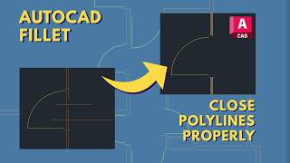 Close Polylines Properly – AutoCAD Power Fillet Tip