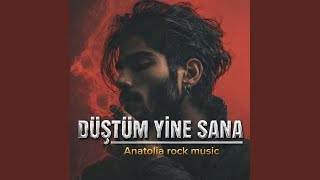 Düştüm Yi̇ne Sana (Anatolia Rock)