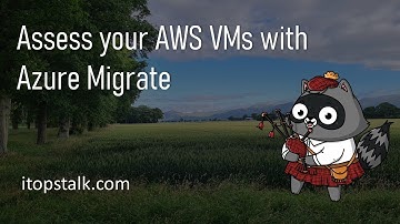 Assess your AWS virtual machines with Azure Migrate