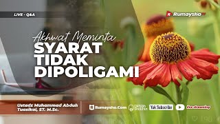 QnA #04 - Akhwat Meminta Syarat Tidak Dipoligami - Rumaysho TV