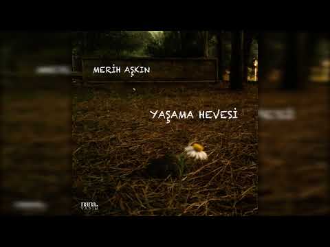 Merih Aşkın - Yaşama Hevesi