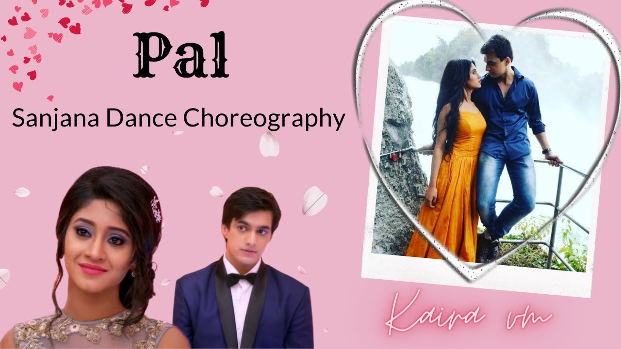 Pal ek pal  Kaira vm  Sanjana Dance Choreography